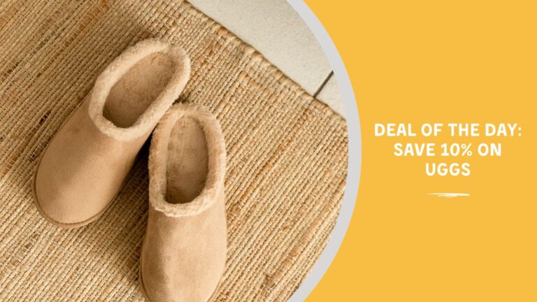 Deal of the Day Save 10 on Uggs